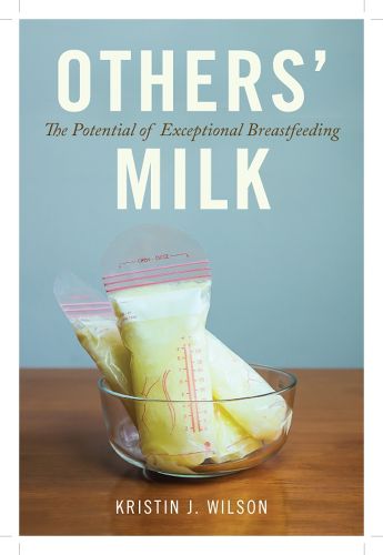 Cover image for Others' Milk: The Potential of Exceptional Breastfeeding