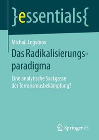 Cover image for Das Radikalisierungsparadigma: Eine analytische Sackgasse der Terrorismusbekampfung?