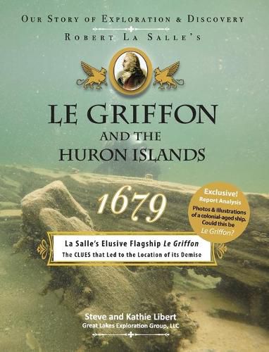 Cover image for Le Griffon and the Huron Islands - 1679: Our Story of Exploration and Discovery
