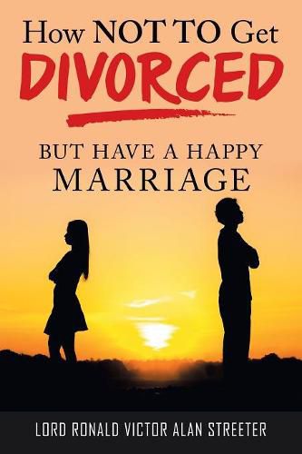 Cover image for How Not to Get Divorced: But Have a Happy Marriage