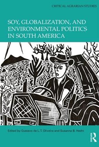 Cover image for Soy, Globalization, and Environmental Politics in South America