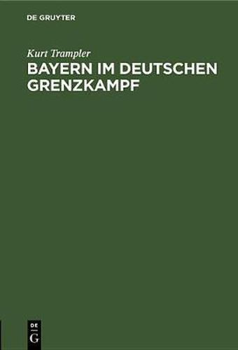 Cover image for Bayern Im Deutschen Grenzkampf