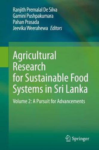 Cover image for Agricultural Research for Sustainable Food Systems in Sri Lanka: Volume 2: A Pursuit for Advancements