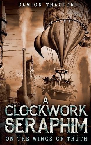 Cover image for A Clockwork Seraphim On the Wings of Truth