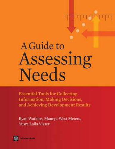 Cover image for A Guide to Assessing Needs: Essential Tools for Collecting Information, Making Decisions, and Achieving Development Results