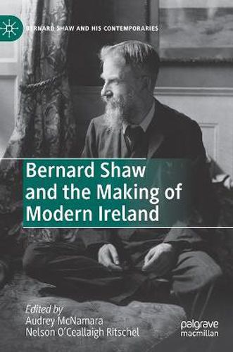 Cover image for Bernard Shaw and the Making of Modern Ireland