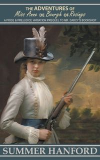 Cover image for The Adventures of Miss Anne de Bourgh of Rosings