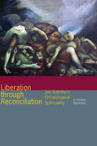 Cover image for Liberation through Reconciliation: Jon Sobrino's Christological Spirituality