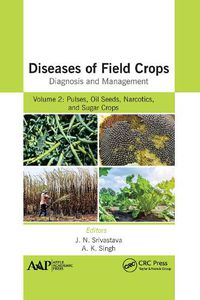 Cover image for Diseases of Field Crops Diagnosis and Management: Volume 2: Pulses, Oil Seeds, Narcotics, and Sugar Crops