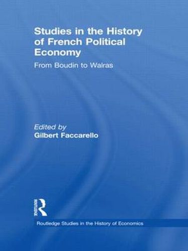 Cover image for Studies in the History of French Political Economy: From Bodin to Walras