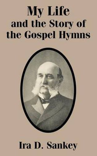 Cover image for My Life and the Story of the Gospel Hymns