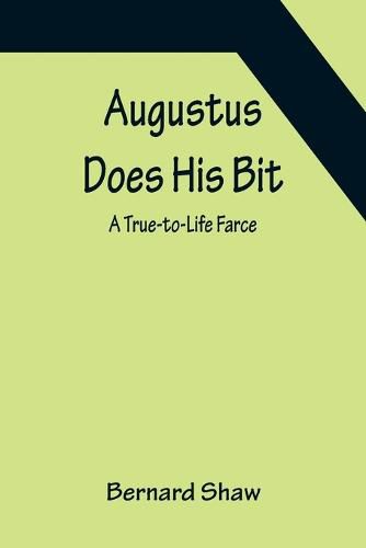 Cover image for Augustus Does His Bit: A True-to-Life Farce