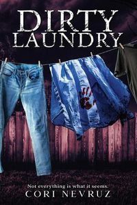 Cover image for Dirty Laundry: Not everything is what it seems.