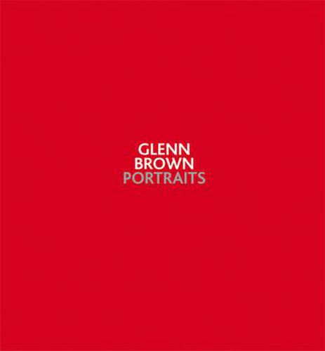 Glenn Brown: Portraits