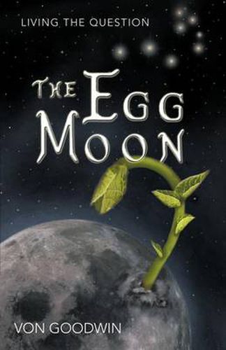 Cover image for The Egg Moon: Living the Question