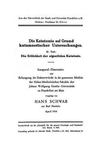 Cover image for Die Katatonie Auf Grund Katamnestischer Untersuchungen: II. Teil: Die Erblichkeit Der Eigentlichen Katatonie