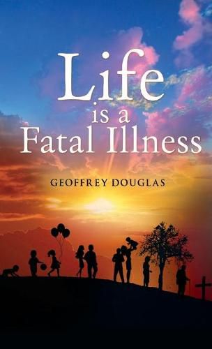 Cover image for Life is a Fatal Illness