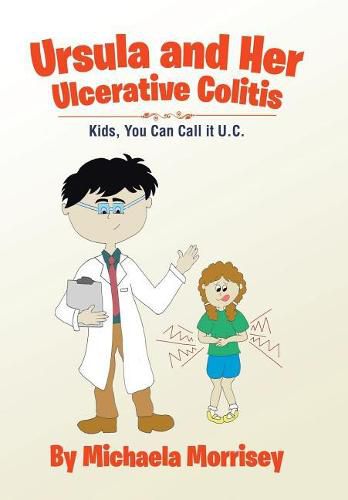 Cover image for Ursula and Her Ulcerative Colitis: Kids, You Can Call it UC