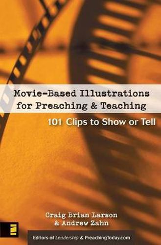 Cover image for Movie-Based Illustrations for Preaching and Teaching: 101 Clips to Show or Tell