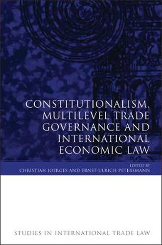 Cover image for Constitutionalism, Multilevel Trade Governance and International Economic Law