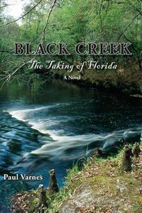 Cover image for Black Creek: The Taking of Florida