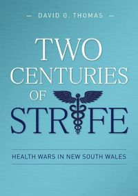 Cover image for Two Centuries of Strife: Health Wars in New South Wales