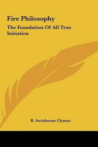 Fire Philosophy: The Foundation of All True Initiation