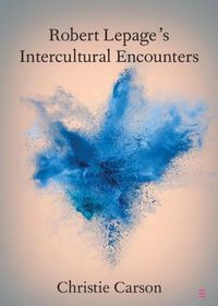 Cover image for Robert Lepage's Intercultural Encounters