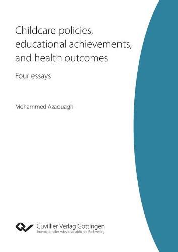 Cover image for Childcare policies, educational achievements, and health outcomes. Four essays