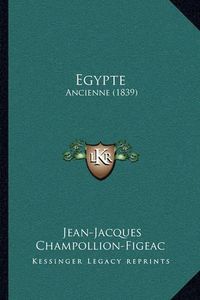 Cover image for Egypte: Ancienne (1839)