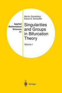 Cover image for Singularities and Groups in Bifurcation Theory: Volume I