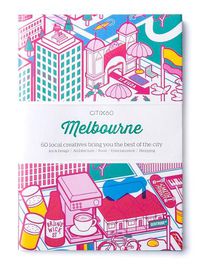 Cover image for CITIx60 City Guides - Melbourne (Updated Editon): 60 local creatives bring you the best of the city