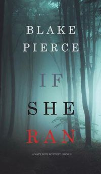 Cover image for If She Ran (A Kate Wise Mystery-Book 3)