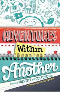 Cover image for Adventures Within Another: Stories of Identity and Culture from Como Park High School