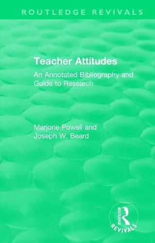 Teacher Attitudes: An Annotated Bibliography and Guide to Research