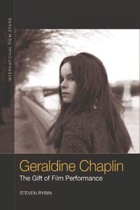 Cover image for Geraldine Chaplin: The Gift of Film Performance