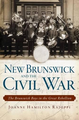 Cover image for New Brunswick and the Civil War: The Brunswick Boys in the Great Rebellion