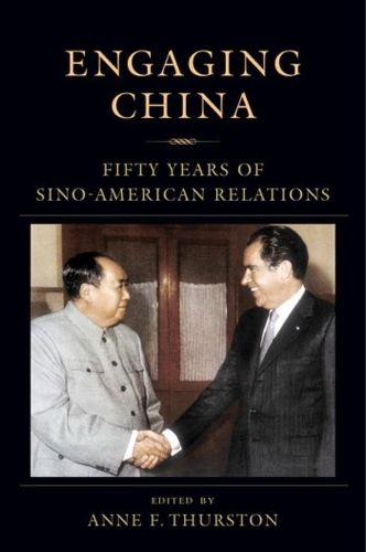 Cover image for Engaging China: Fifty Years of Sino-American Relations