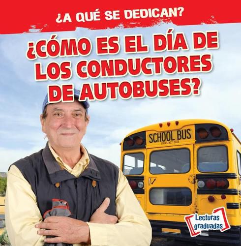 Cover image for ?Como Es El Dia de Los Conductores de Autobuses? (What Do Bus Drivers Do All Day?)