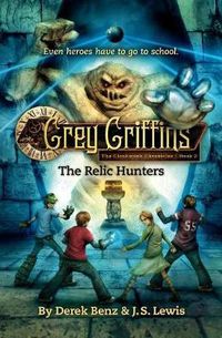 Cover image for Grey Griffins: The Clockwork Chronicles No. 2: The Relic Hunters