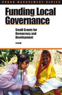 Cover image for Funding Local Governance: Small Grants for Democracy and Development