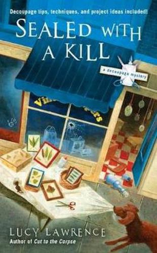 Cover image for Sealed With A Kill: A Decoupage Mystery