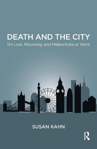 Cover image for Death and the City: On Loss, Mourning, and Melancholia at Work