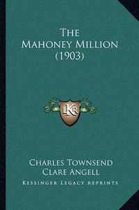 Cover image for The Mahoney Million (1903)