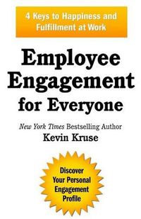 Cover image for Employee Engagement for Everyone: 4 Keys to Happiness and Fulfillment at Work