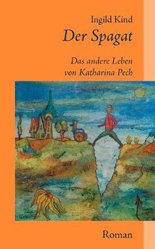 Cover image for Der Spagat: Das andere Leben von Katharina Pech