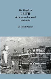 Cover image for The People of Leith at Home and Abroad, 1600-1799