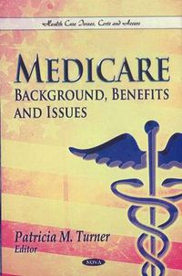 Cover image for Medicare: Background, Benefits & Issues