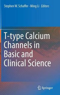 Cover image for T-type Calcium Channels in Basic and Clinical Science