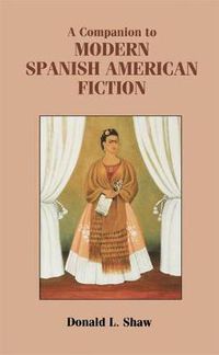 Cover image for A Companion to Modern Spanish American Fiction